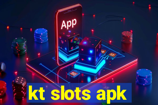 kt slots apk